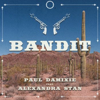 Paul Damixie feat. Alexandra Stan Bandit (feat. Alexandra Stan)