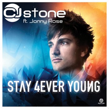CJ Stone feat. Jonny Rose Stay 4ever Young - Original Single Mix