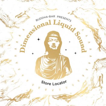 Buddha-Bar feat. Dimensional Liquid Sound Store Locator