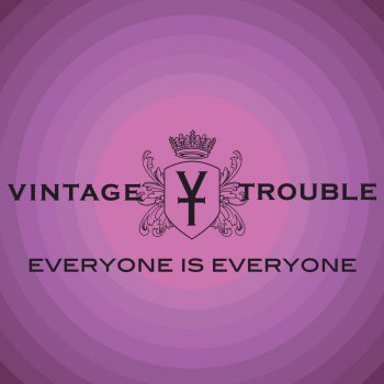 Vintage Trouble Everyone Is Everyone