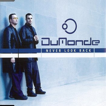 DuMonde Never Look Back (Radio Edit)