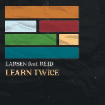 Larsen Learn Twice (feat. Re:id)