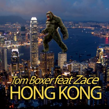 Tom Boxer feat. Zace Hong Kong