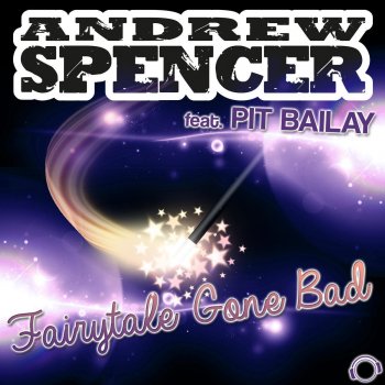 Andrew Spencer feat. Pit Bailay Fairytale Gone Bad (Sean Finn Remix)
