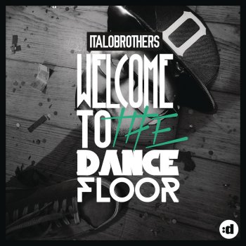 ItaloBrothers Welcome to the Dancefloor (Rob Mayth Remix)