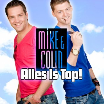 M.i.k.e. feat. Colin Alles Is Top (Meezing Versie)