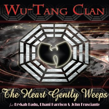 Wu-Tang Clan feat. Erykah Badu, Dhani Harrison & John Frusciante The Heart Gently Weeps