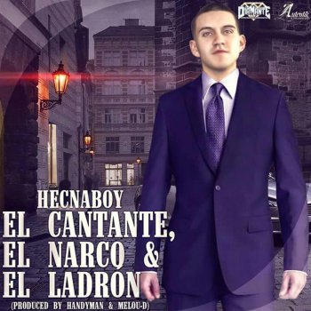 Hecnaboy El Cantante, el Narco y el Ladrón