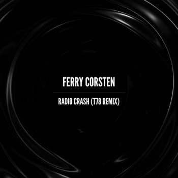Ferry Corsten Radio Crash (T78 Remix)