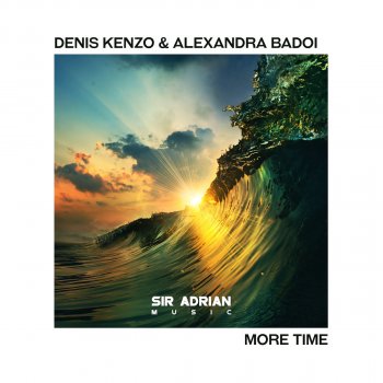 Denis Kenzo feat. Alexandra Badoi More Time - Original Mix
