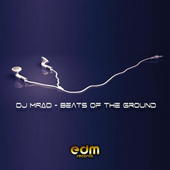 DJ MRAD Beats Of The Ground