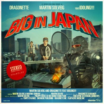 Martin Solveig, Dragonette & Idoling!!! Big in Japan (Single Version)