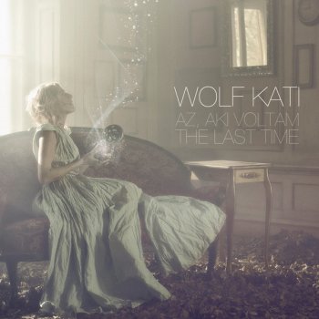 Kati Wolf Az, Aki Voltam (Radio Edit)