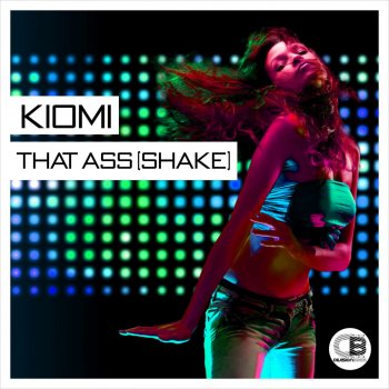 Kiomi That Ass (Shake)