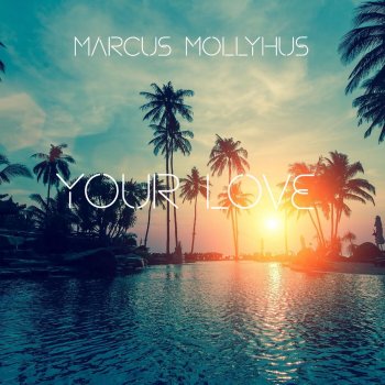 Marcus Mollyhus Your Love
