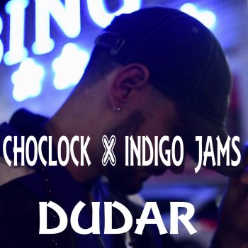 Choclock feat. Indigo Jams Dudar