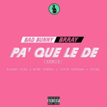 Bad Bunny, Brray, Alvaro Diaz, Mike Towers, Joyce Santana & Sousa Pa' Que Le De - Remix
