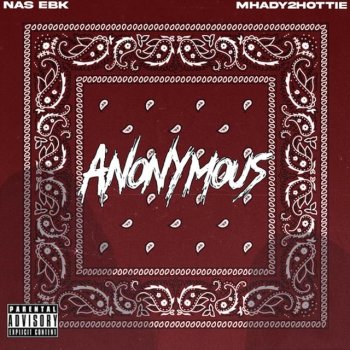 Nas Ebk feat. Mhady2Hottie Anonymous
