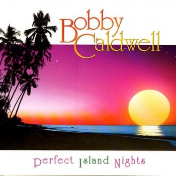 Bobby Caldwell I Need Your Love