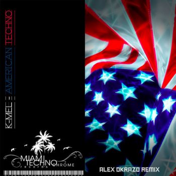 K-Mel American Techno - Original Mix