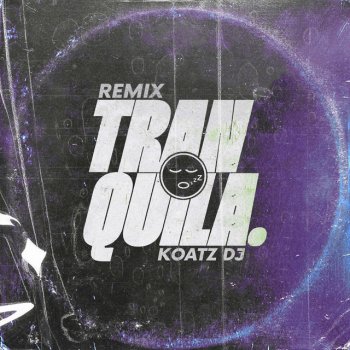 Koatz DJ Tranquila - Remix