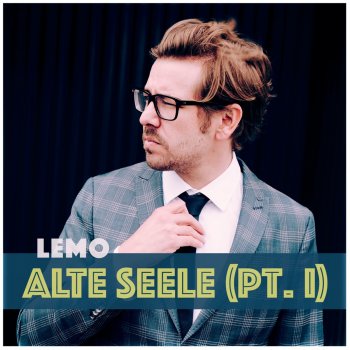 Lemo Alte Seele (Pt. I)