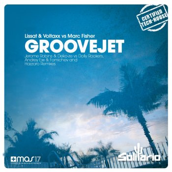 Lissat feat. Voltaxx & Marc Fisher Groovejet