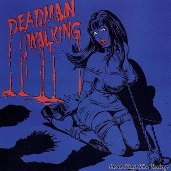 Deadman Walking The Living Dead
