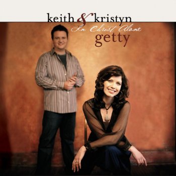 Keith & Kristyn Getty In Christ Alone