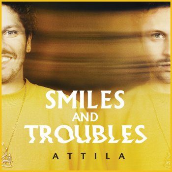 Attila Smiles and Troubles