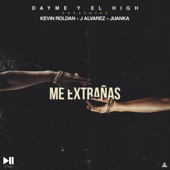 Dayme y El High Me Extrañas (feat. Kevin Roldan, J Alvarez & Juanka) [feat. Kevin Roldan, J Alvarez & Juanka]