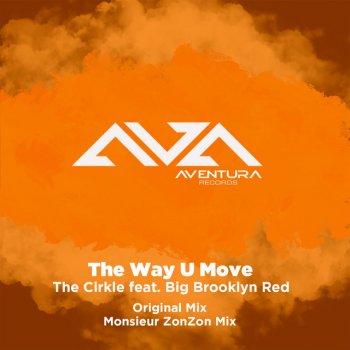 The Cirkle feat. Big Brooklyn Red & Monsieur Zonzon The Way U Move - Monsieur Zonzon Radio Mix