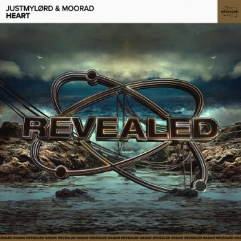 Justmylørd feat. MOORAD & Revealed Recordings Heart