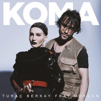Turac Berkay feat. Mercan Koma