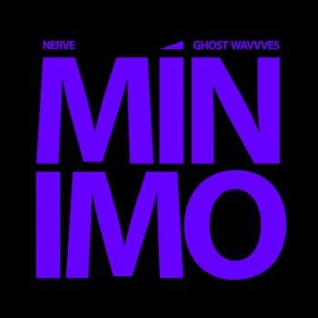 NERVE feat. Ghost Wavvves Mínimo
