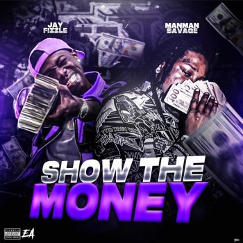 ManMan Savage Show the Money (feat. Jay Fizzle)