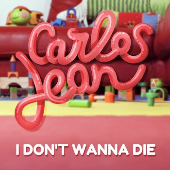 Carlos Jean I Don't Wanna Die