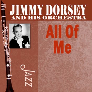 Jimmy Dorsey feat. His Orchestra All of Me