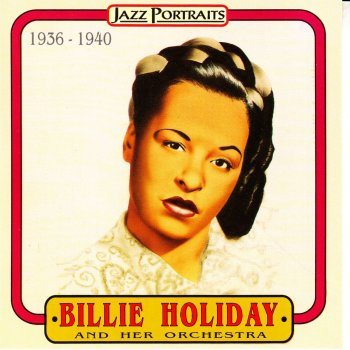 Billie Holiday and Her Orchestra Let's Call the Whole Thing Off