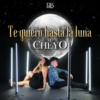 El Cheyo Te Quiero Hasta La Luna