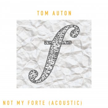 Tom Auton Not My Forte - Acoustic