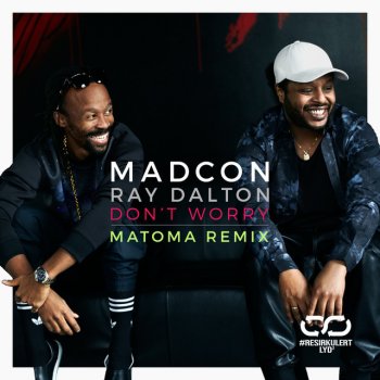 Madcon feat. Ray Dalton Don't Worry - Matoma Remix Resirkulertlyd