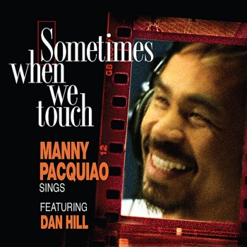 Manny Pacquiao feat. Dan Hill Sometimes When We Touch (Anthony Cali Remix)