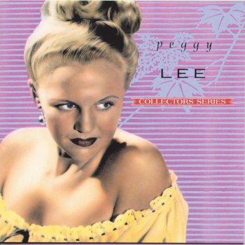 Peggy Lee Baby Don't Be Mad at Me