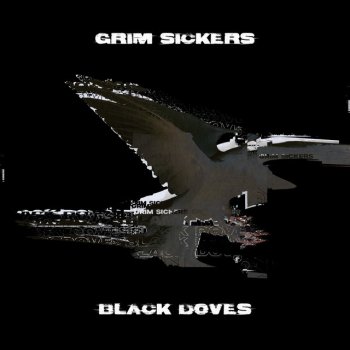Grim Sickers Black Doves