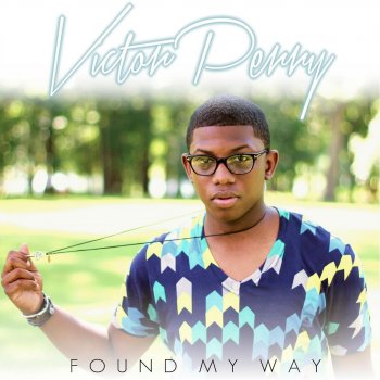 Victor Perry Found My Way