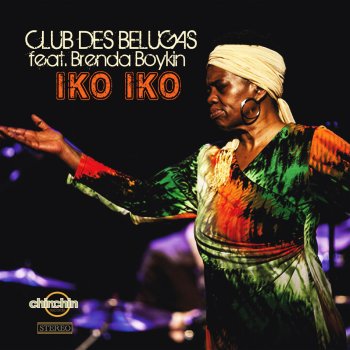 Club des Belugas feat. Brenda Boykin Iko Iko (Feat. Brenda Boykin) - Radio-Edit