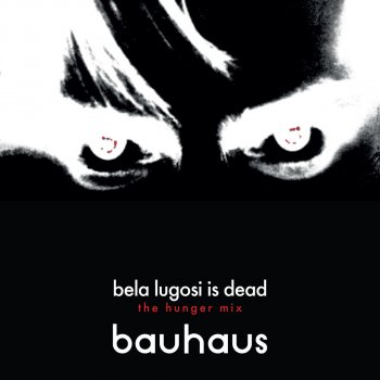 Bauhaus Bela Lugosi Is Dead (The Hunger Mix)