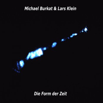Michael Burkat & Lars Klein Die Form der Zeit