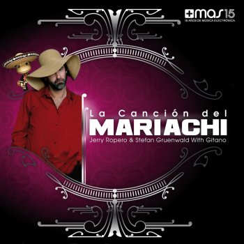 Jerry Ropero, Stefan Gruenwald & Gitano Canción del Mariachi - Edy Valiant & Roger Slato Remix